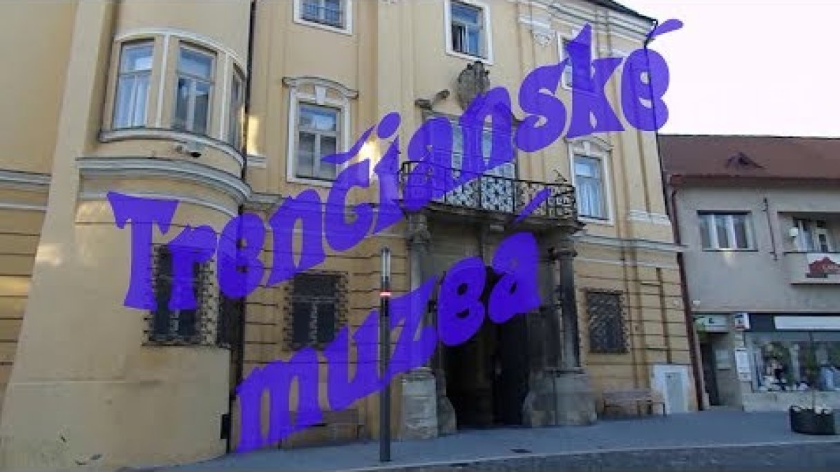 Trenčianské múzeá Autor: Jardo36 źródło: https://www.youtube.com/@Jardo36