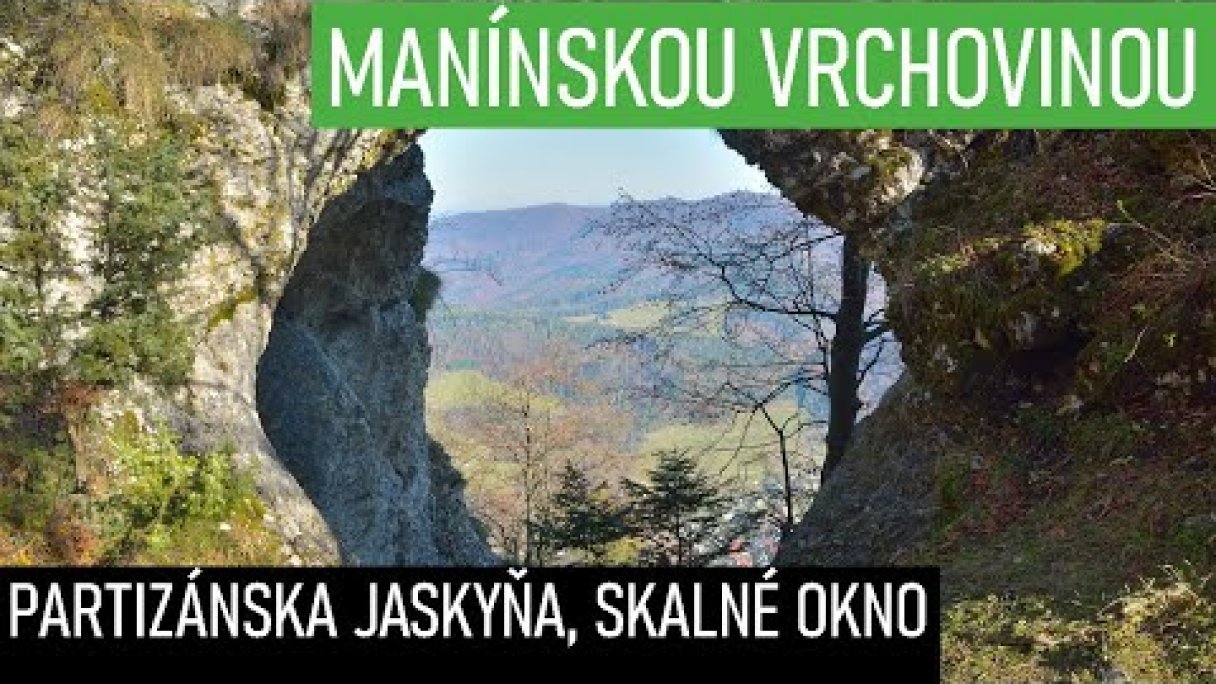 SKALNÉ OKNO, PARTIZÁNSKA JASKYŇA, MANÍNSKA TIESŇAVA, MALÝ MANÍN Autor: Cestovatelia źródło: https://www.youtube.com/@cestovatelia.jedinakovci