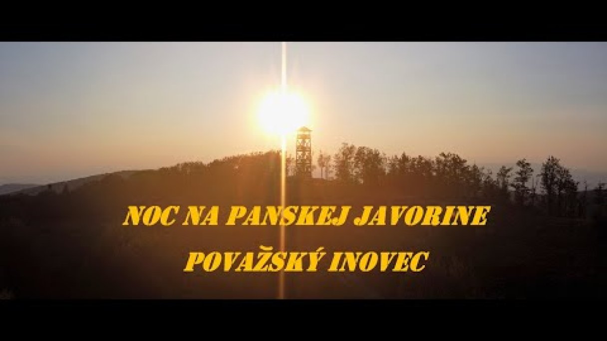 Noc na najvyššom vrchu Nitrianskeho kraja - Panská Javorina ... Autor: Tomáš Grman - KST źródło: https://www.youtube.com/@TomasGrman85