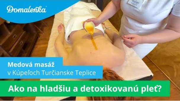 Procedúry v Kúpeľoch Turčianske Teplice: Medová masáž Autor: Domalenka predtým Sorger źródło: https://www.youtube.com/@domalenka