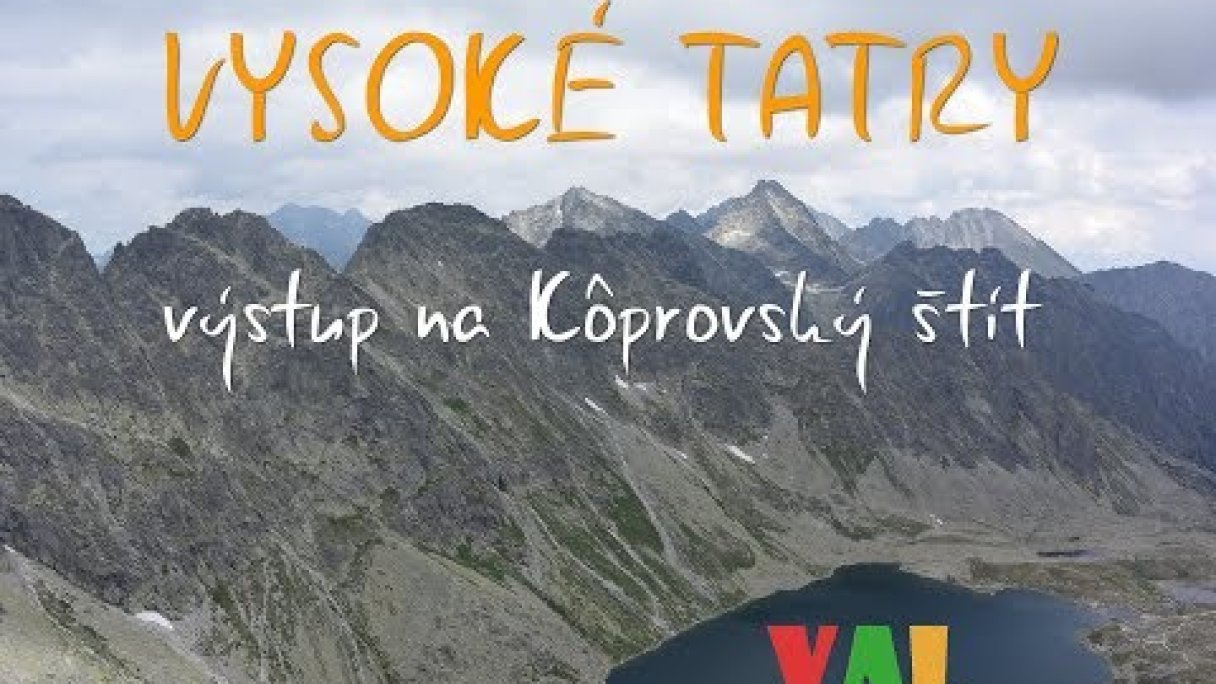 Vysoké Tatry -  výstup na Kôprovský štít Autor: Společnost VAL źródło: https://www.youtube.com/@spolecnostval